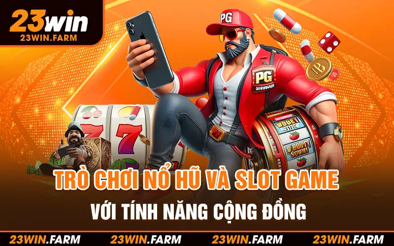 Nổ hũ - Jackpot thu hút lượng lớn người chơi vì những tính năng ưu việt và tỷ lệ nổ hũ cao