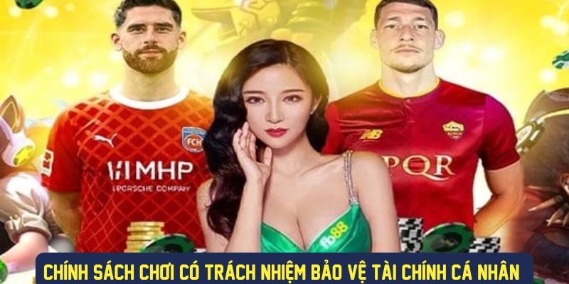 Chính sách này bảo vệ tài chính người chơi